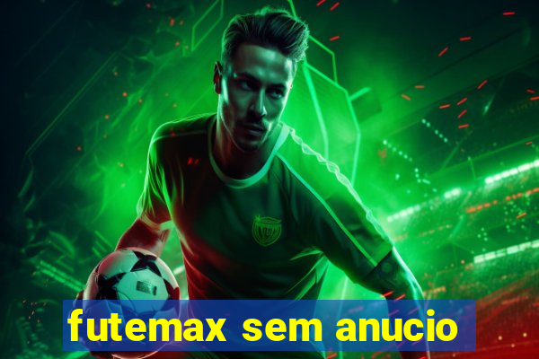 futemax sem anucio